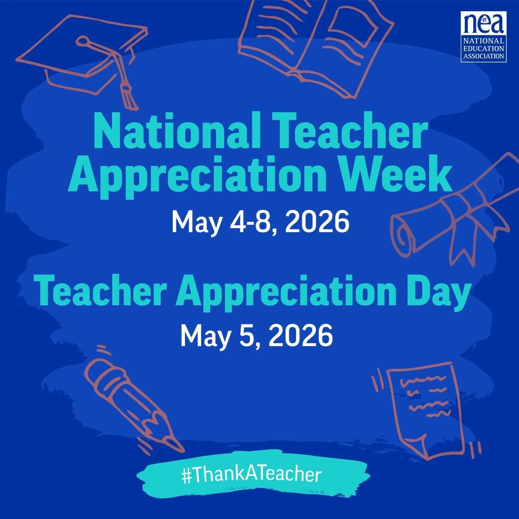 National Teacher Appreciation Week: May 4-8, 2026; Teacher Appreciation Day: May 5, 2026 #ThankATeacher