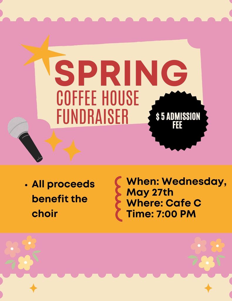 Flyer for Spring Coffee House. See full details on flyer