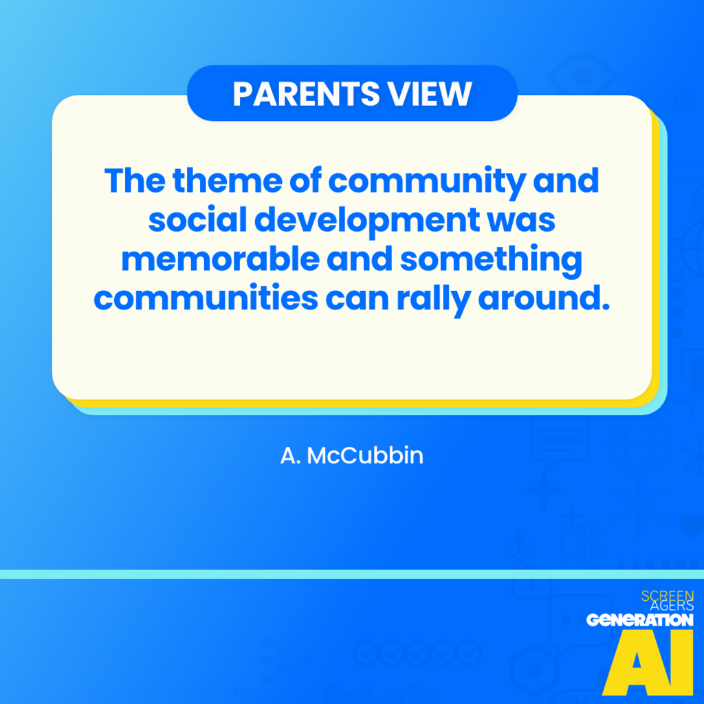 Parents View: "The theme of community and socail development was memorable and something communities can rally around."