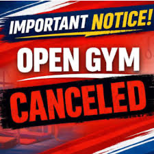 Open Gym Cancelled