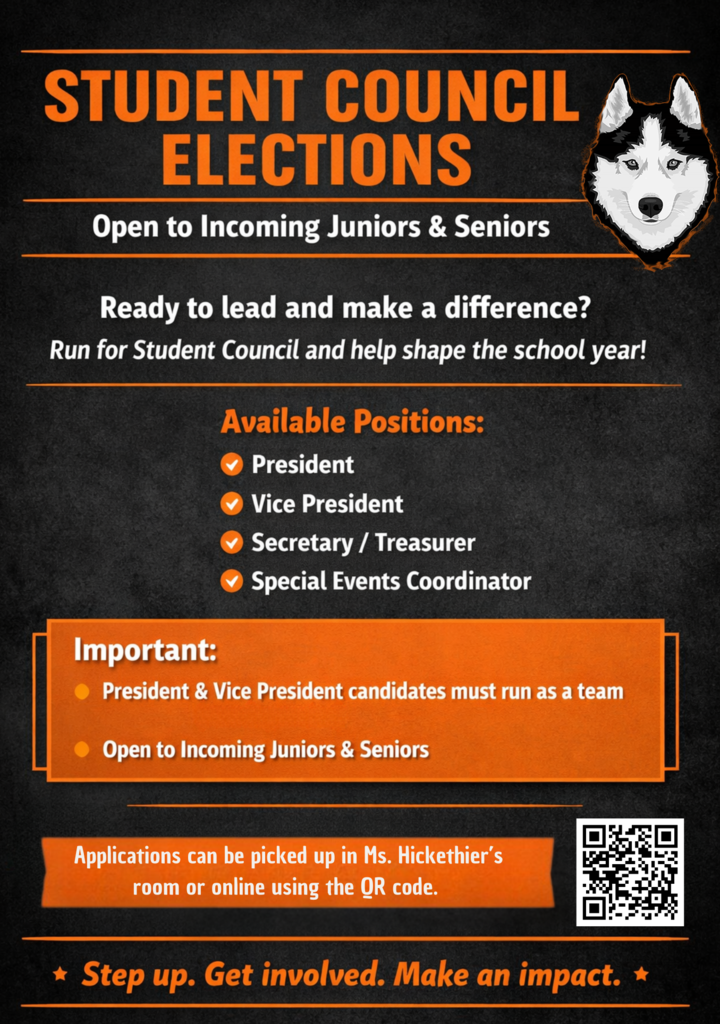 A bold black and orange flyer announcing “Student Council Elections” with large orange lettering at the top. It states the opportunity is open to incoming juniors and seniors and invites students to run for student council. The flyer lists available positions: President, Vice President, Secretary/Treasurer, and Special Events Coordinator. A highlighted section notes that President and Vice President candidates must run as a team. It directs students to pick up applications in Ms. Hickethier’s room and ends with the message, “Step up. Get involved. Make an impact.” The design features orange icons and accents on a dark textured background.