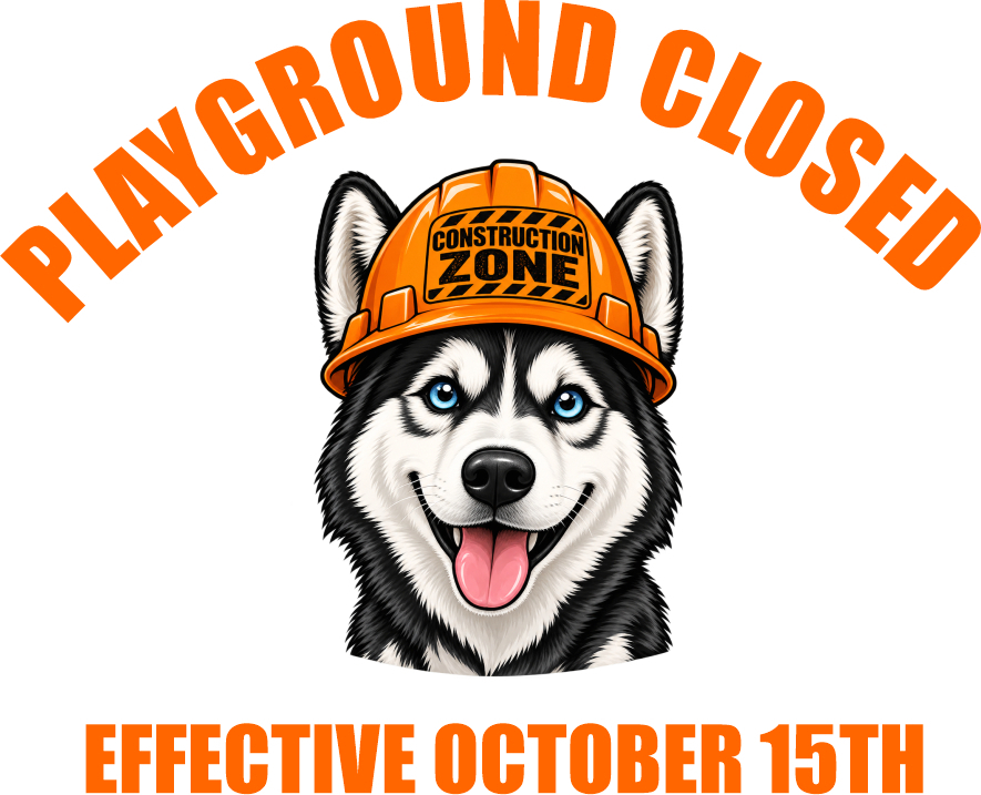 Playground Closed (10/15-10/31 estimated)