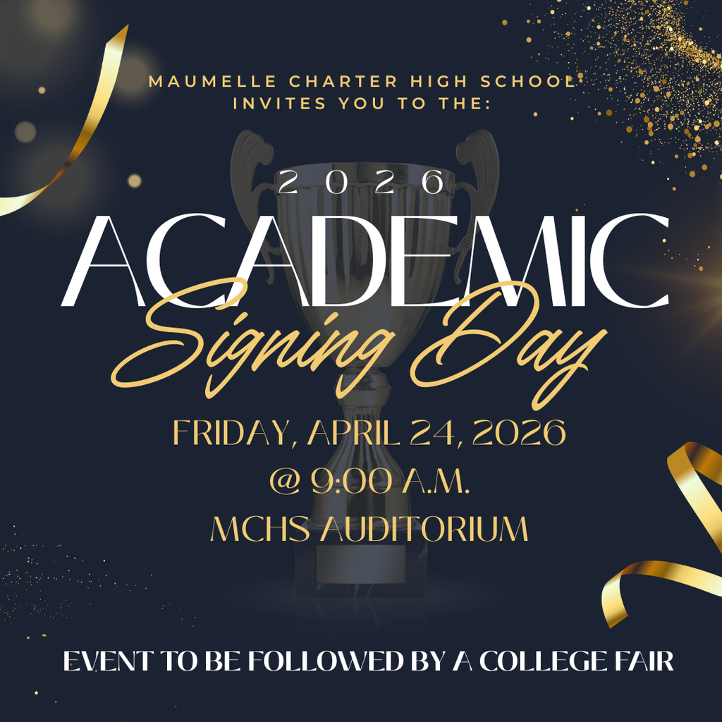 Maumelle Charter High School would like to formally invite you to the Class of 2026 Academic Signing Day. Seniors have worked diligently, and we're excited to honor seniors who have achieved academic achievement and earned a large amount of scholarship and grant money. Please see the attached invitation. We look forward to seeing you on Friday, April 24 at 9:00 AM. A small reception will follow the event.