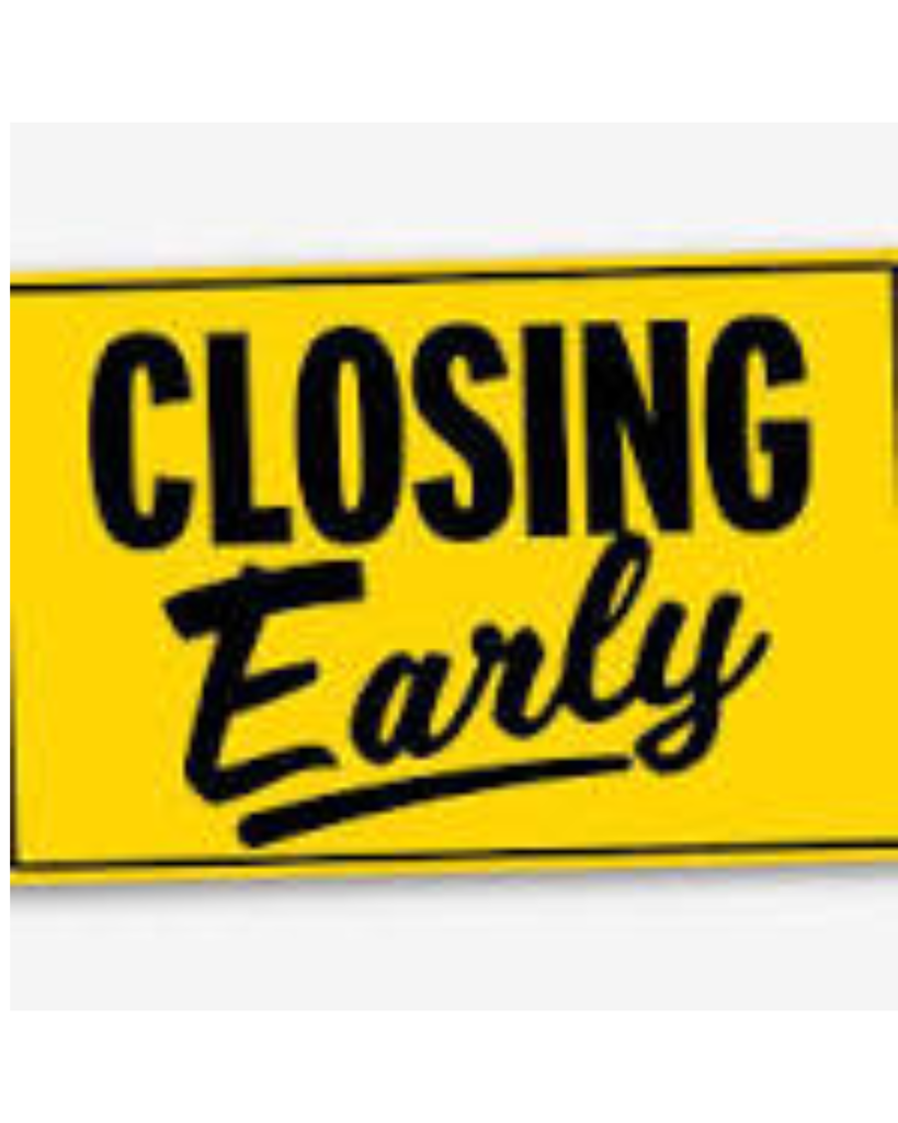 Closing early
