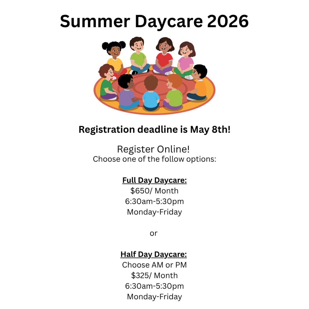 Summer daycare registration is now open online!  Deadline to register for care is May 8th! 