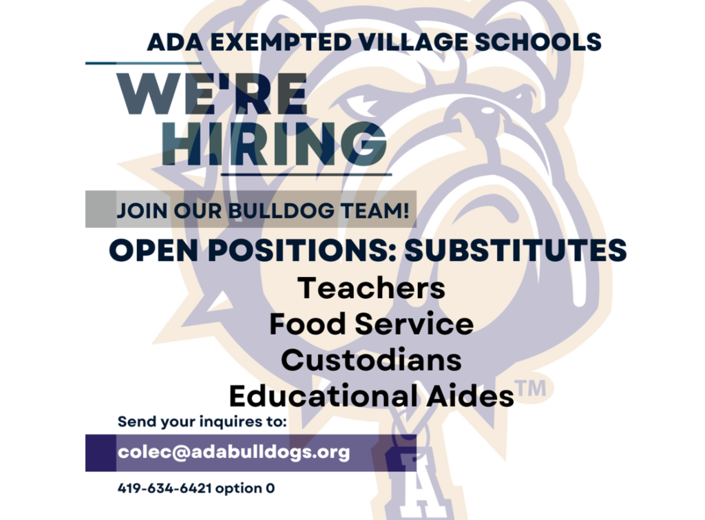 Ada Exempted Village Schools is hiring Substitutes for Food Service, Teachers, Custodians and Aides. Email Carla Cole