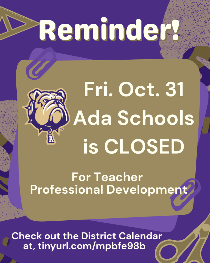 Ada Schools closed Fri. Oct. 31