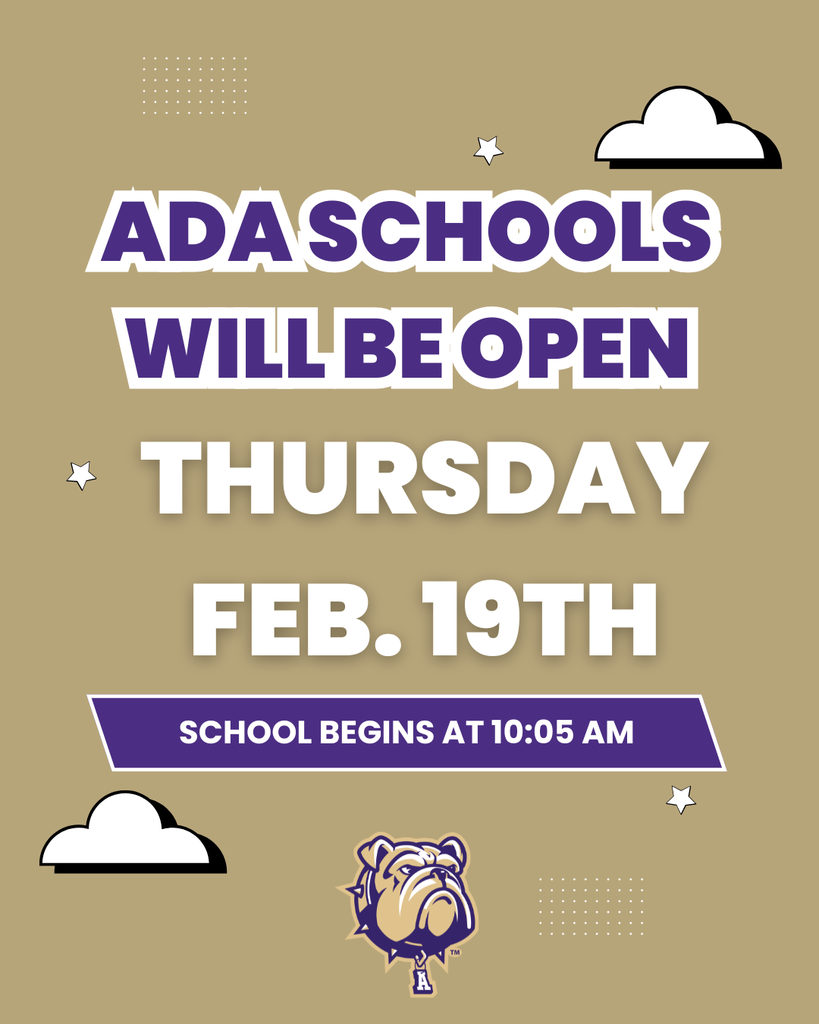 Ada Schools will be open thursday feb 19th