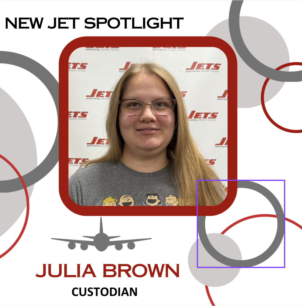 Catching up with New Jets: Julia has joined the Adams Central staff as a custodian. Welcome, Julia!