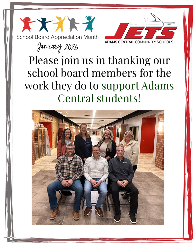 Please join us in thanking our school board members for the work they do to support Adams Central students!