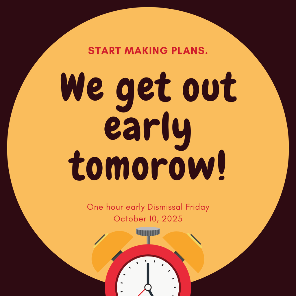 One hour early dismissal Friday, October 10, 2025