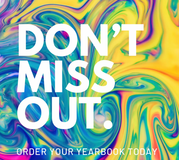 decorative yearbook photo that reads "don't miss out. Order your yearbook today."