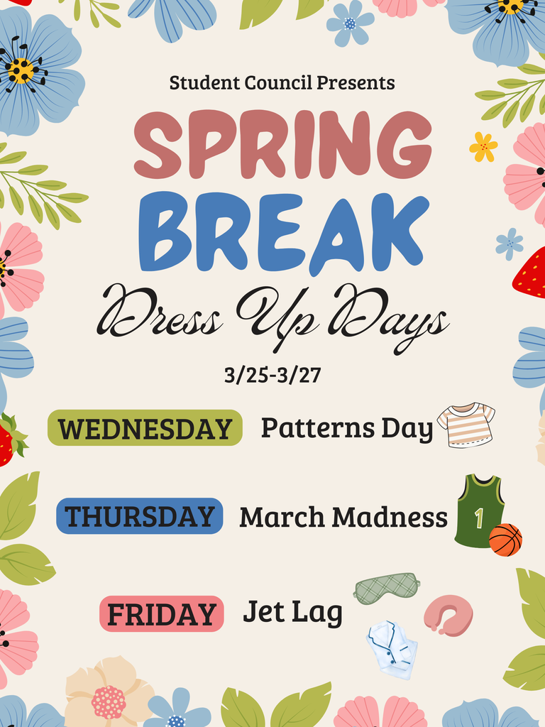spring break dress up days = Wednesday patterns day, Thursday march madness, Friday jet lag