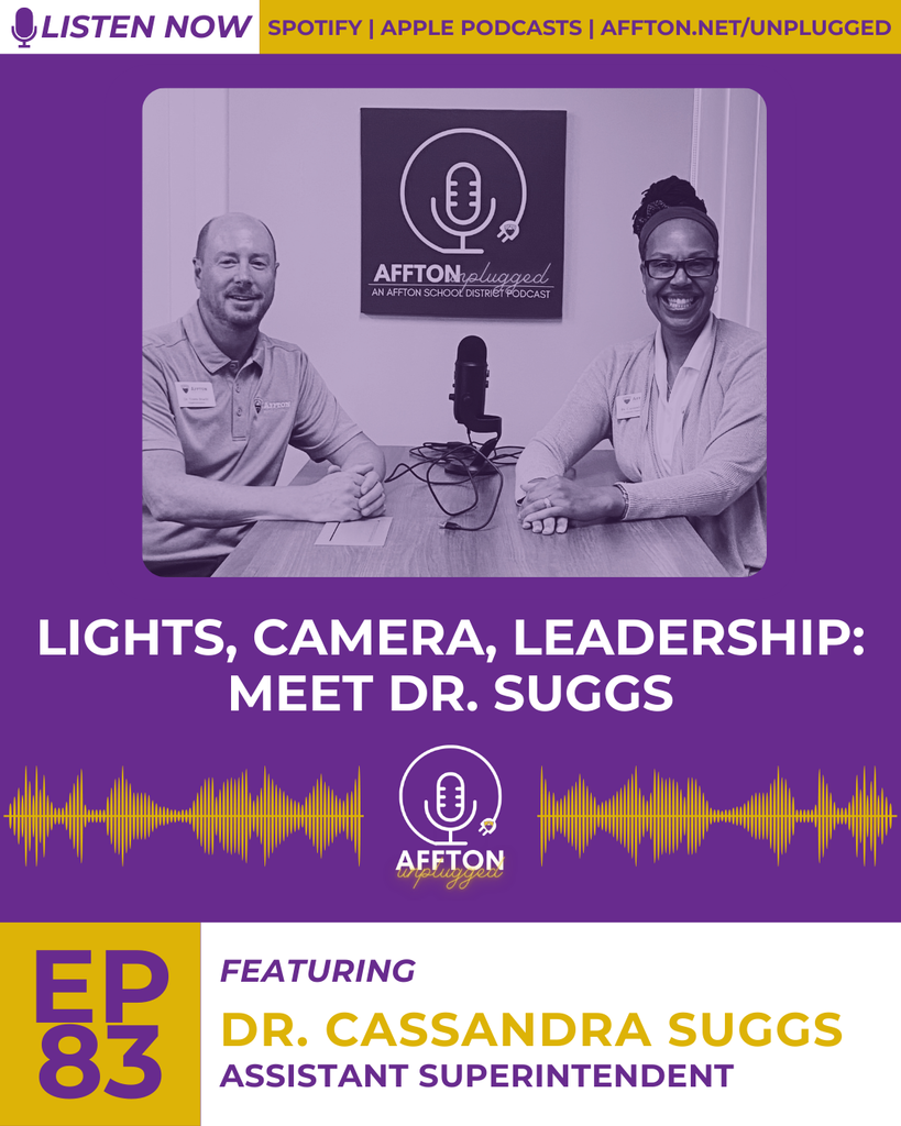 Superintendent Dr. Travis Bracht and Assistant Superintendent Dr. Cassandra Suggs sit at a podcast table with microphones in front of them. Behind them is the Affton Unplugged podcast logo on the wall. The graphic reads: “Lights, Camera, Leadership: Meet Dr. Suggs. Episode 83 featuring Dr. Cassandra Suggs, Assistant Superintendent.” The design uses Affton’s purple and gold colors with podcast soundwave graphics.