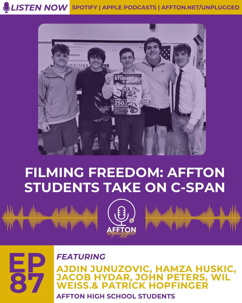 Five Affton High School students stand together smiling, one holding a C-SPAN StudentCam poster. The graphic text reads: βFilming Freedom: Affton Students Take on C-SPAN. Episode 87 featuring Ajdin Junuzovic, Hamza Huskic, Jacob Hydar, John Peters, Wil Weiss, and Patrick Hopfinger, Affton High School students.β The design uses Afftonβs purple and gold podcast branding.