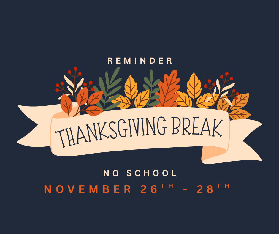 Thanksgiving break November 26-28, 2025