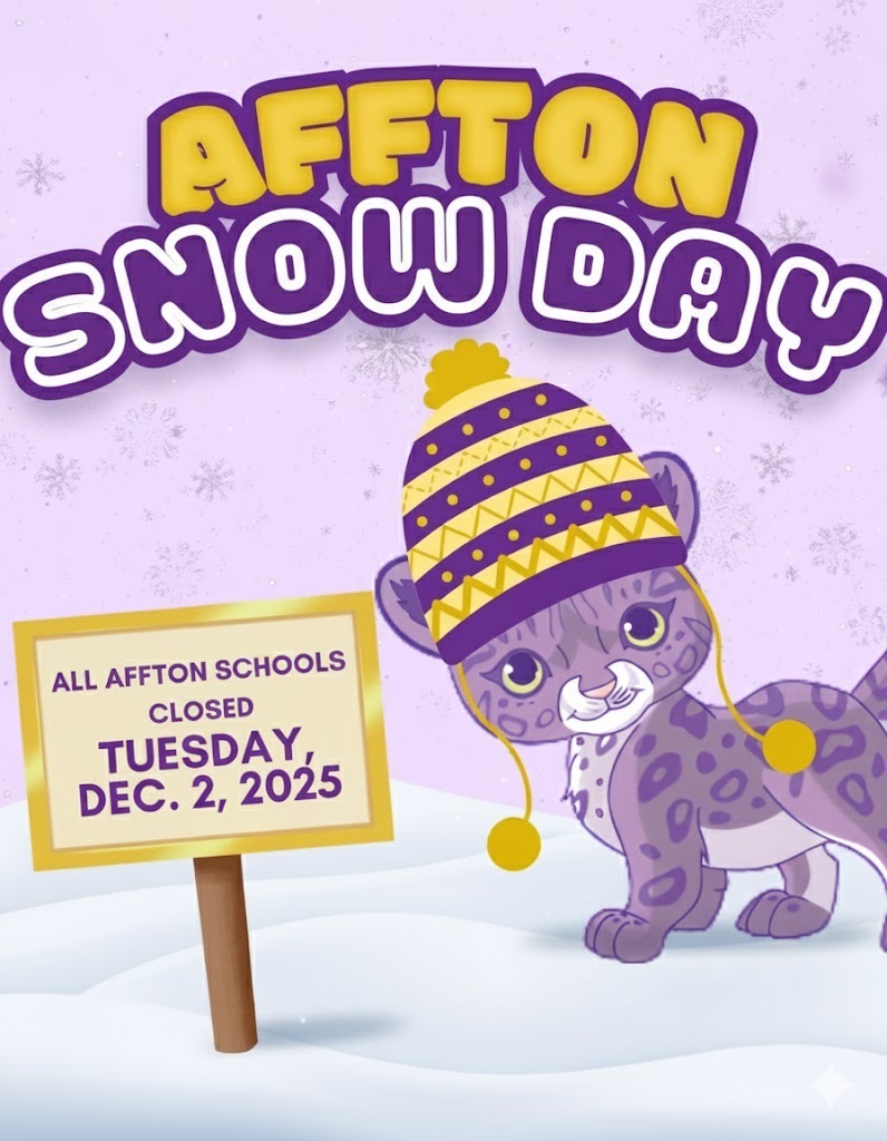 A colorful, cartoon image announcing a snow day. The large text at the top reads "AFFTON SNOW DAY" in yellow and purple. A small, purple cartoon leopard cub wearing a purple and yellow knit hat with pom-poms stands in the snow. To the left, a sign on a wooden post reads: "ALL AFFTON SCHOOLS CLOSED TUESDAY, DEC. 2, 2025". The background is a light purple with white snowflake outlines.