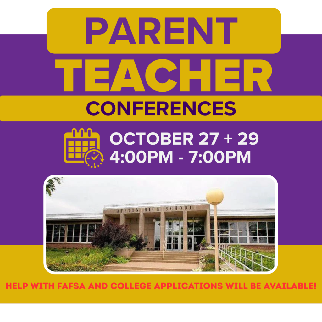 Affton High School Parent Teacher Conferences announcement for October 27 & 29 from 4:00 to 7:00 PM, with FAFSA and college app help available