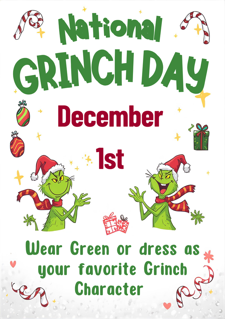 Hello, Afton Community!   National Grinch Day is Monday, December 1st! We are encouraging our students and staff to wear green or dress as your favorite Grinch character!