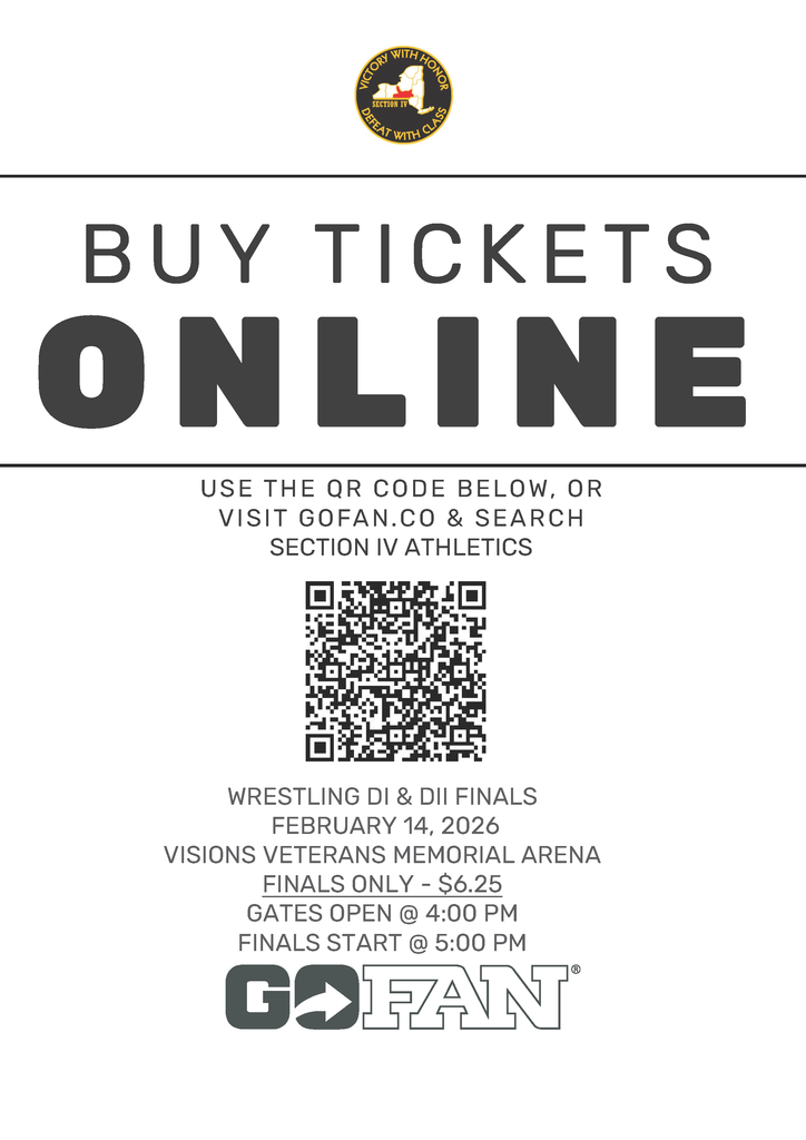 Buy Tickets online use the QR code below or visit gofan.co and search section IV athletics wrestling DI and DII sectionals February 14th, 2026 Visions Veterans Memorial Arena Finals Only - $6.25 Gates open at 7:30 am Matches Start at 8:30 am Go Fan