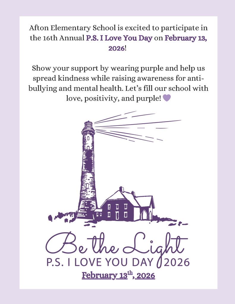 Afton Elementary school is excited to participate in the 16th annual P.S. I love you day on February 13th, 2026.
