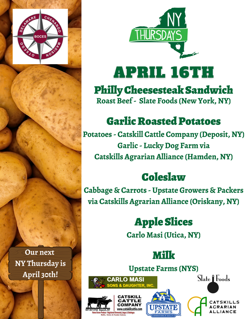 April 16th Philley Cheesesteak Sandwich Roast Beef Slate Foods NY, NY Garlic Roasted Potatoes Potatoes Catskill Cattle Company Deposit NY Garlic Lucky Dog Farm via Catskills Agrarian Alliance Hankcock, NY Coleslaw Cabbage and Carrots Upstate Growers and Pickers via Catskills Agrarian Alliance Orkney NY Apple SLices Carle Masi Utica NY Milk Upstate Farms NYS