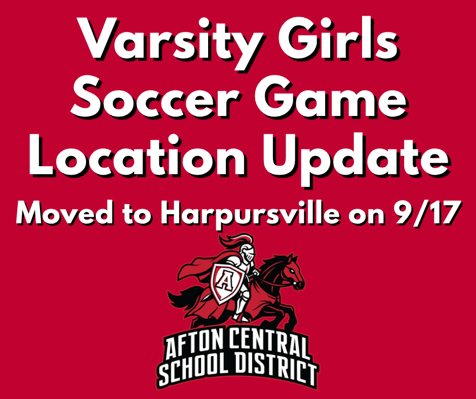 Red poster with white text and logo. Title: "Varsity Girls Soccer Game Location Update". Subtext: "Moved to Harpursville on 9/17".