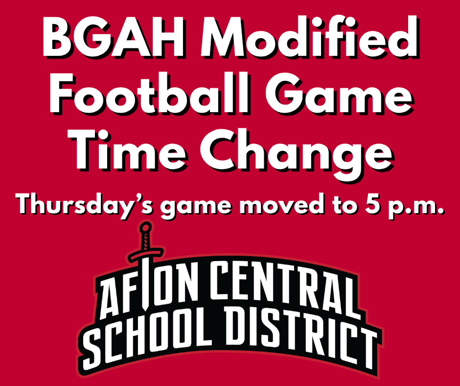Red background with text: "BGAH Modified Football Game Time Change." Below, "Thursday's game moved to 5 p.m." A sword and "Afton Central School District" logo.
