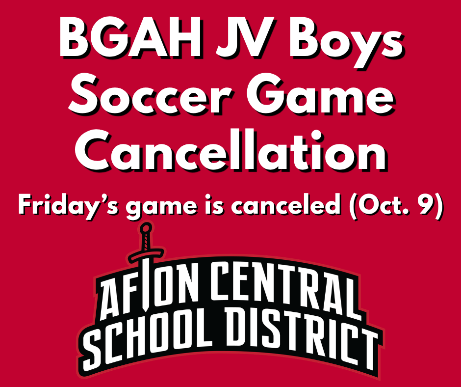 Red poster announces BGAH JV Boys soccer game cancellation on Oct. 9. The Afton Central School District logo appears below.