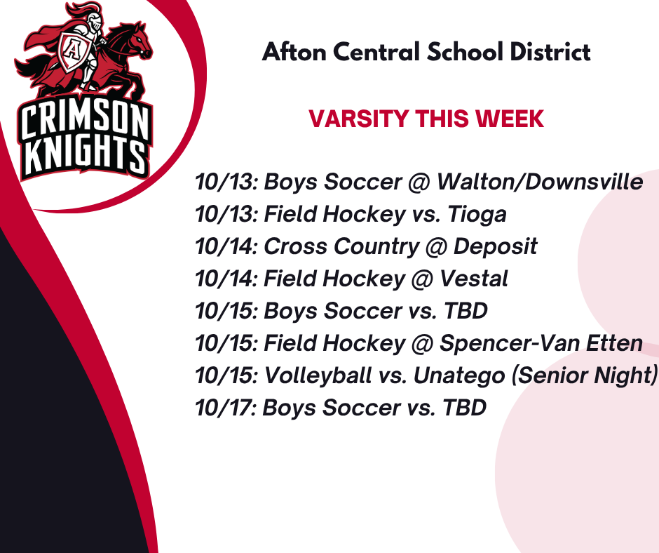 A poster with a red knight logo. Text reads "Afton Central School District Varsity This Week" with events on 10/13, 10/14, and 10/15.