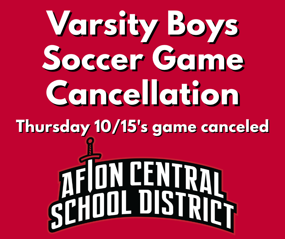 Red background with white text. Title reads "Varsity Boys Soccer Game Cancellation". Below it, "Thursday 10/15's game canceled". Below, logo for Afton Central School District.