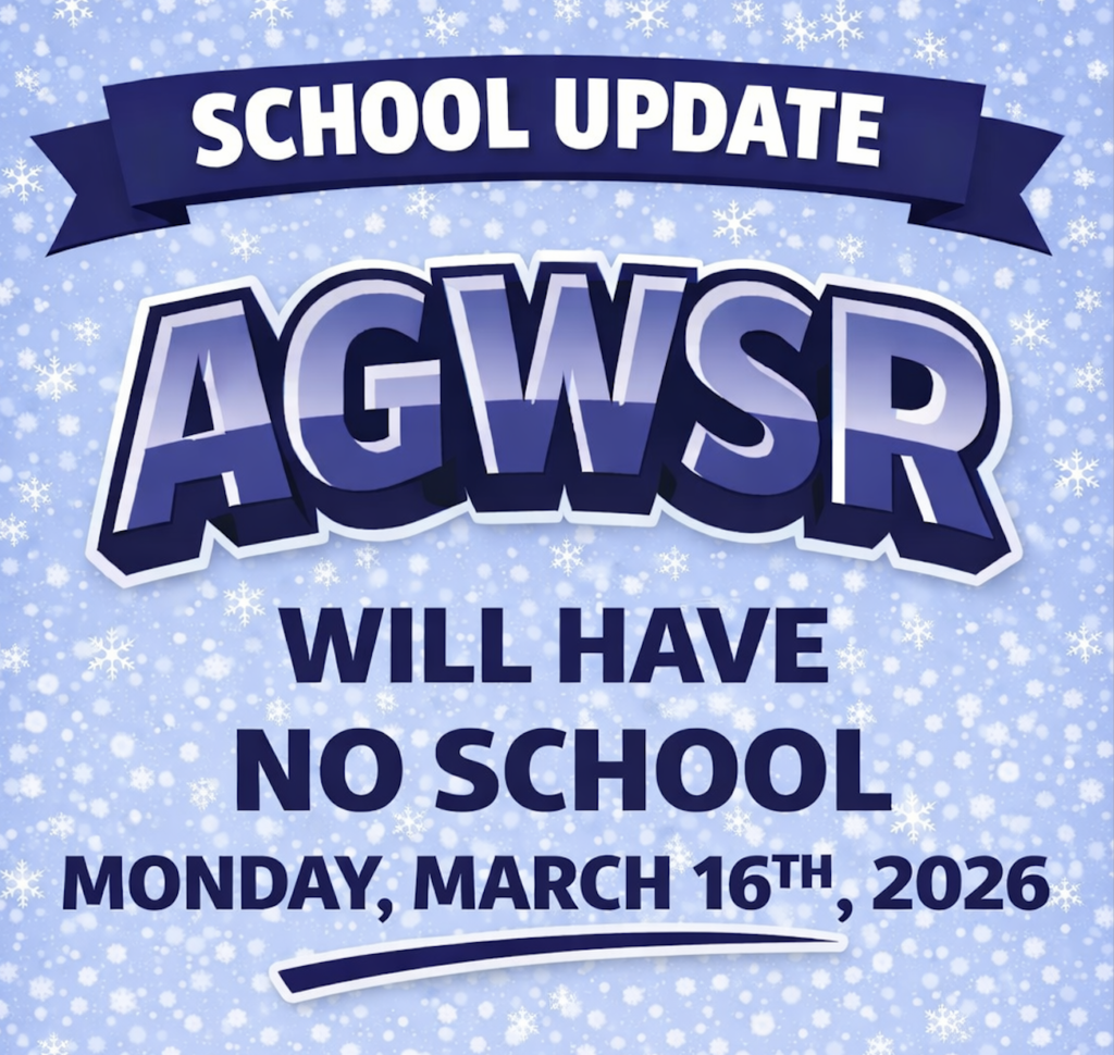 AGWSR will have No School Monday, March 16th, 2026. 