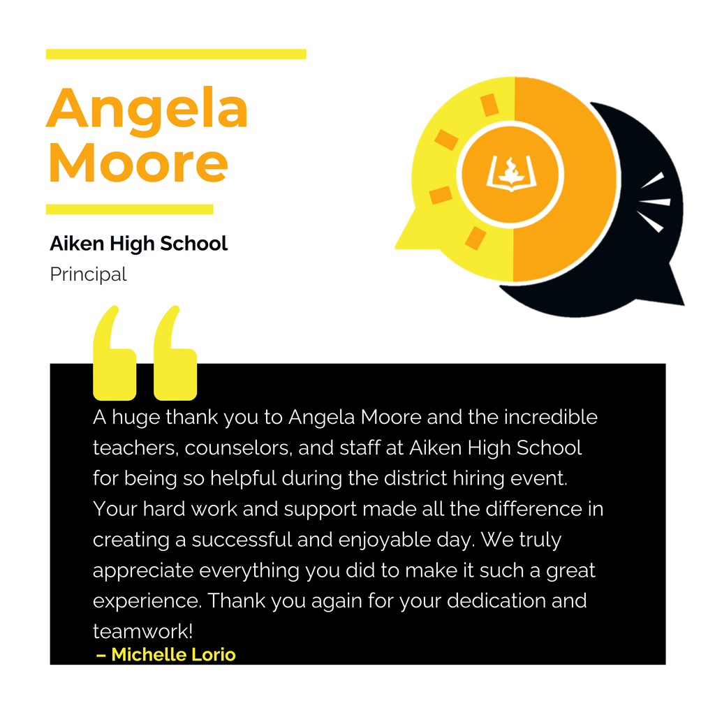 Angela Moore Aiken High School Principal A huge thank you to Angela Moore and the incredible teachers, counselors, and staff at Aiken High School for being so helpful during the district hiring event. Your hard work and support made all the difference in creating a successful and enjoyable day. We truly appreciate everything you did to make it such a great experience. Thank you again for your dedication and teamwork! Michelle Lorio