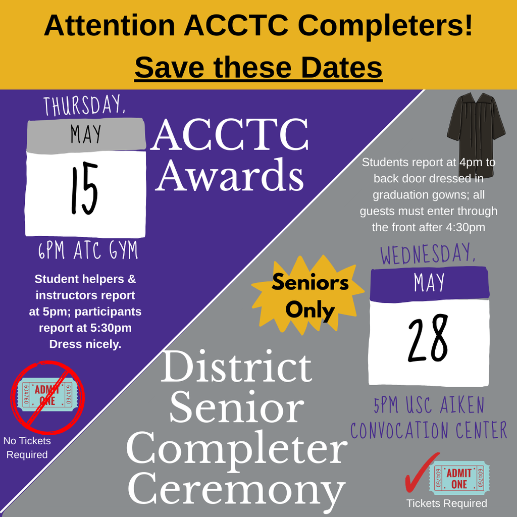 all text in caption, save the date for ACCTC Awards Thursday, May 15 6pm ATC Gym and District Senior Completer Ceremony Wednesday, May 28 5pm USCA convocation center
