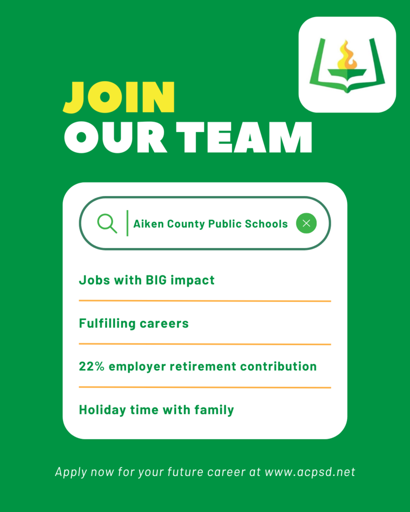 Join our team. Aiken County Public Schools. Jobs with BIG impact. Fulfilling careers. 22% employer retirement contribution. holiday time with family. apply now for your future career at acpsd.net