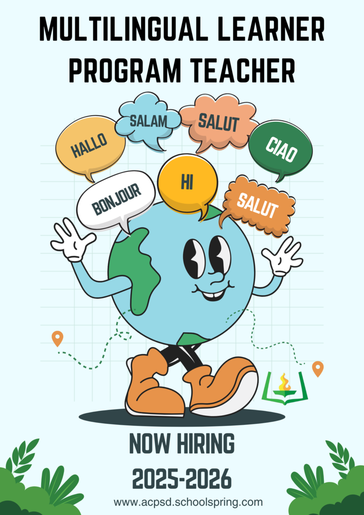 Multilingial learner program teacher. now hiring 2025-2026. www.acpsd.schoolspring.com