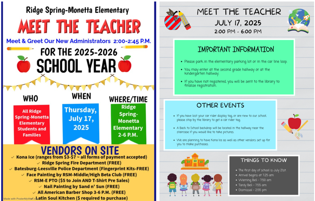 Join us for our Meet The Teacher Event on Thursday, July 17, from 2 – 6 pm.   Meet our new Principal, Mrs. Bon-Perez and our new Assistant Principal, Mrs. Sawyer in the library from 2:00 – 2:45. Vendors on Site: Kona Ice (ranges from $3-$7 ~ all forms of payment accepted) Ridge Spring Fire Department (FREE) Batesburg-Leesville Police Department (Fingerprint Kits-FREE) Face Painting by RSM-Middle/High Beta Club (FREE) RSM-E PTO ($5 to Join AND T-Shirt Pre Sales) Nail Painting by Sand n' Sun (FREE) All American Barber Shop 3-6 P.M. (FREE) Latin Soul Kitchen ($ required to purchase) • Please park in the elementary parking lot or in the car line loop. • You may enter at the second grade hallway or at the kindergarten hallway. • If you have not registered, you will be sent to the library to finalize registration. • If you have lost your car rider display tag, or are new to our school, please stop by the library to get a car rider tag. • A Back to School backdrop will be located in the hallway near the staircase if you would like to take pictures. Additional Information • The first day of school is July 21st.  • Arrival begins at 7:25 am • Warning Bell - 7:50 am • Tardy Bell - 7:55 am • Dismissal - 2:55 pm Acompáñenos a nuestro evento "Conoce al Maestro" el jueves 17 de julio, de 2:00 p. m. a 6:00 p. m. Conozca a nuestra nueva directora, la Sra. Bon-Pérez, y a nuestra nueva subdirectora, la Sra. Sawyer, en la biblioteca de 2:00 p. m. a 2:45 p. m. Vendedores en el lugar: Kona Ice (precios de $3 a $7; se aceptan todas las formas de pago) Departamento de Bomberos de Ridge Spring (GRATIS) Departamento de Policía de Batesburg-Leesville (Kits de huellas dactilares GRATIS) Pintura facial a cargo del Club Beta de RSM-Middle/High (GRATIS) Asociación de Padres y Maestros de RSM-E (5 $ para unirse y preventa de camisetas) Pintura de uñas a cargo de Sand n' Sun (GRATIS) Barbería All American de 3:00 p. m. a 6:00 p. m. (GRATIS) Cocina Latin Soul (se requiere compra) • Por favor, estacione en el estacionamiento de primaria o en el círculo de la fila de autos. • Puede entrar por el pasillo de segundo grado o por el pasillo de kínder. Si no se ha inscrito, se le enviará a la biblioteca para finalizar la inscripción. Si ha perdido su etiqueta de identificación para el vehículo o es nuevo en nuestra escuela, por favor, pase por la biblioteca para obtener una. Habrá un telón de fondo de Regreso a Clases en el pasillo, cerca de la escalera, por si desea tomar fotos. Información adicional El primer día de clases es el 21 de julio. La llegada comienza a las 7:25 a. m. Timbre de aviso: 7:50 a. m. Timbre de tardanza: 7:55 a. m. Salida: 2:55 p. m. Hãy tham gia Sự kiện Gặp gỡ Giáo viên của chúng tôi vào Thứ Năm, ngày 17 tháng 7, từ 2 giờ chiều đến 6 giờ chiều. Gặp gỡ Hiệu trưởng mới của chúng tôi, cô Bon-Perez và Phó Hiệu trưởng mới, cô Sawyer tại thư viện từ 2:00 chiều đến 2:45 chiều. Các nhà cung cấp tại chỗ: Kona Ice (giá từ $3-$7 ~ chấp nhận mọi hình thức thanh toán) Sở Cứu hỏa Ridge Spring (MIỄN PHÍ) Sở Cảnh sát Batesburg-Leesville (Bộ dụng cụ lấy dấu vân tay - MIỄN PHÍ) Vẽ mặt bởi RSM-Câu lạc bộ Beta Trung học Cơ sở/Trung học Phổ thông (MIỄN PHÍ) Hội Phụ huynh RSM-E (5 đô la để tham gia VÀ Bán áo thun trước) Sơn móng tay bởi Sand n' Sun (MIỄN PHÍ) Tiệm Cắt tóc All American 3-6 giờ chiều (MIỄN PHÍ) Bếp Latin Soul (cần mua) • Vui lòng đỗ xe tại bãi đậu xe của trường tiểu học hoặc trong vòng xoay làn đường dành cho xe ô tô. • Quý vị có thể vào từ hành lang khối lớp 2 hoặc hành lang khối mẫu giáo. • Nếu bạn chưa đăng ký, bạn sẽ được đưa đến thư viện để hoàn tất việc đăng ký. • Nếu bạn làm mất thẻ học sinh đi xe đạp, hoặc là học sinh mới của trường, vui lòng ghé thư viện để nhận thẻ học sinh đi xe đạp. • Phông nền "Trở lại trường" sẽ được đặt ở hành lang gần cầu thang nếu bạn muốn chụp ảnh. Thông tin bổ sung • Ngày khai giảng là ngày 21 tháng 7. • Giờ vào học bắt đầu lúc 7:25 sáng • Chuông báo hiệu - 7:50 sáng • Chuông báo trễ - 7:55 sáng • Giờ ra về - 2:55 chiều
