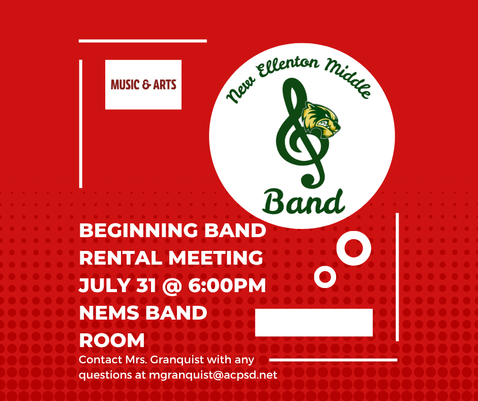 Beginning Band Rental Meeting July 31 at 6:00 PM in the NEMS Band Room Contact Ms. Granquist with any questions at mgranguist@acpsd.net