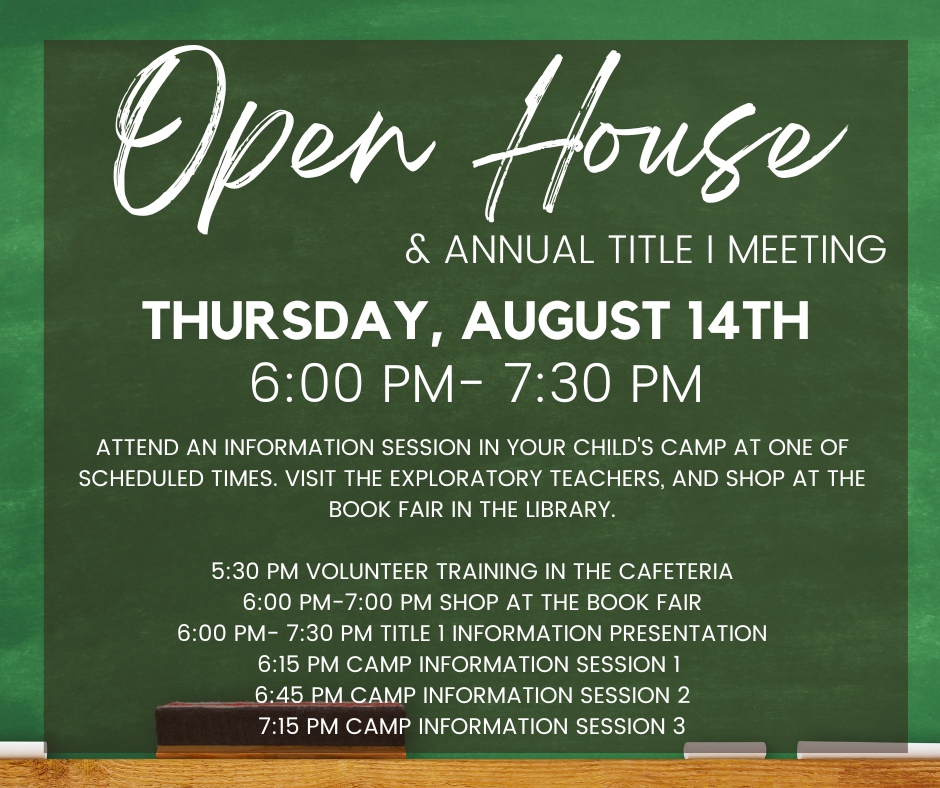 Fall Open House and Annual Title I Meeting will be held Thursday, August 14th 6:00 PM- 7:30 PM.