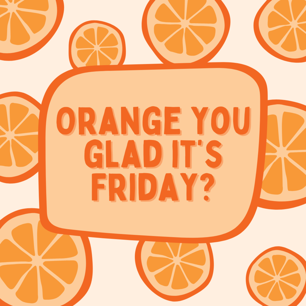 Orange you glad it's Friday?