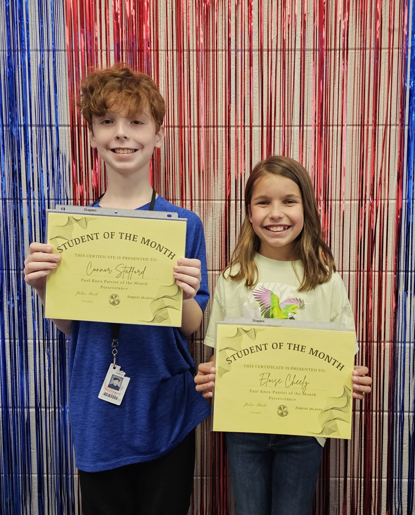The character trait for August is perseverance. Six grade teachers selected Eloise Cheely and Connor Stafford for Students of the Month. Congratulations! Keep the good work up.