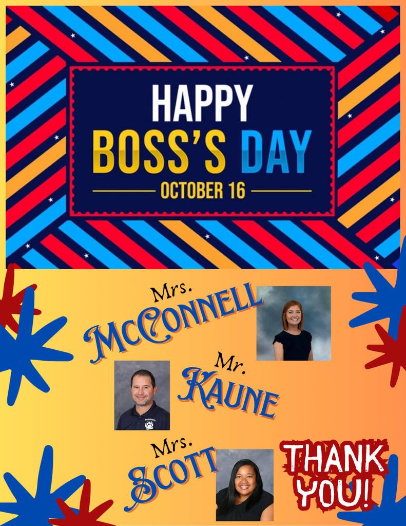 Happy Boss's Day October 16. Mrs. McConnell, Mr. Kaune, Mrs. Scott.