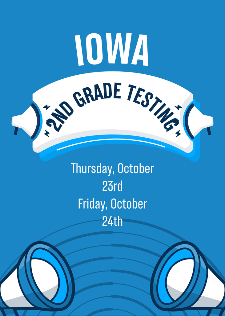 A blue flyer provides dates of 2nd grade testing.