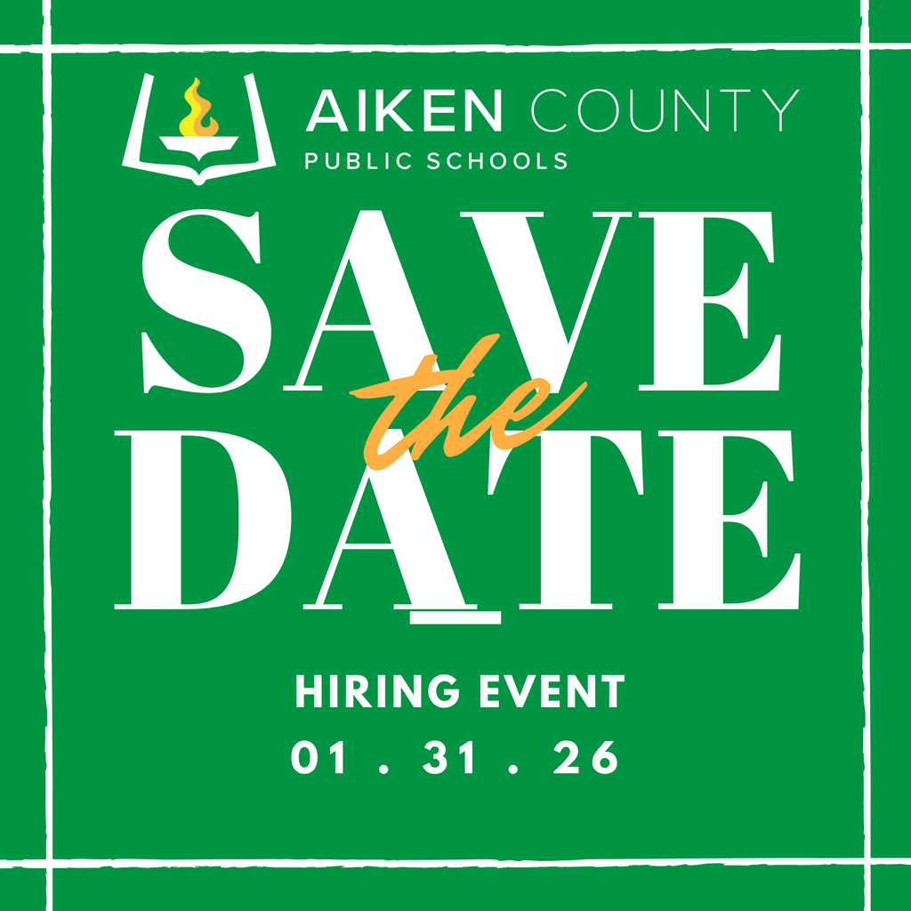 Aiken County Public Schools Save the Date. Hiring Event. 1.31.2026