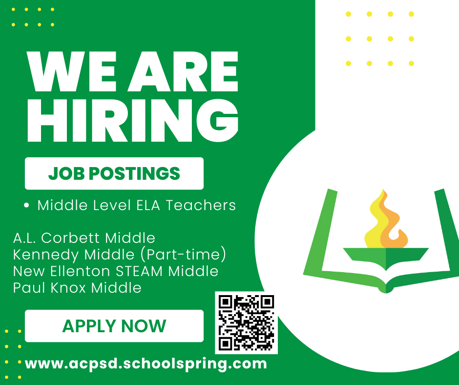 We are hiring. job postings. middle level ELA teachers. A.L. Corbett Middle, Kennedy Middle (part-time), New Ellenton STEAM Middle, Paul Knox Middle. Apply NOw. QR code. www.acpsd.schoolspring.com