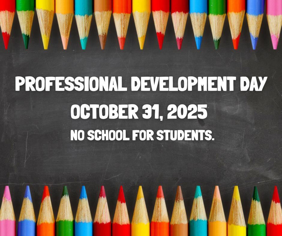 Professional Development Day Oct. 31st 2025