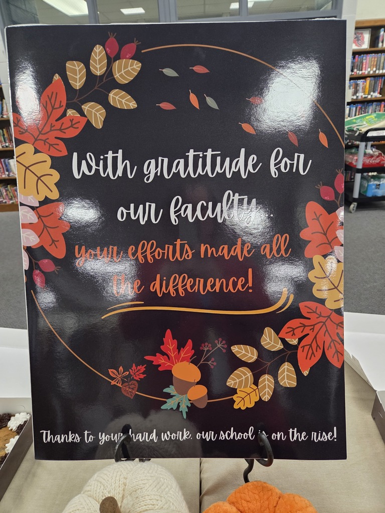 Decorated fall sign that reads "With gratitude for our faculty...your efforts made all the difference. Thanks to your hard work our school is on the rise!"