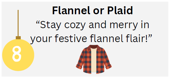 Flannel or Plaid: Stay cozy and merry in your festive flannel falir!