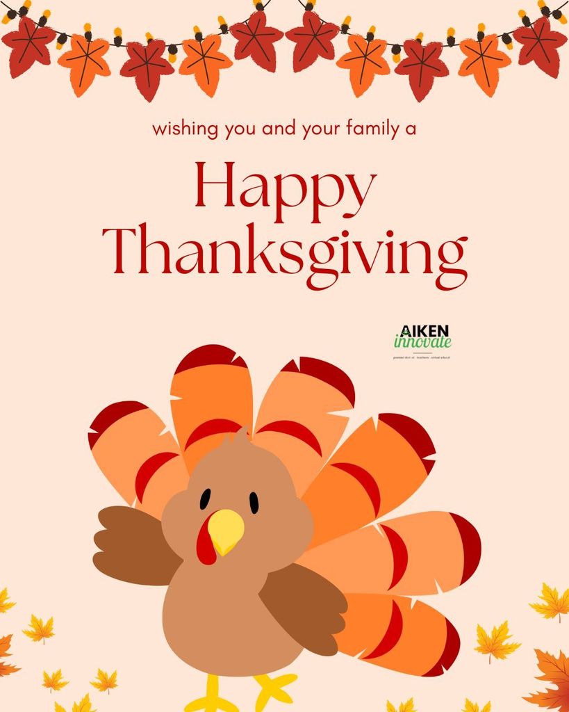 Happy Thanksgiving image with a turkey in the middle, and the Aiken iNNOVATE logo.  