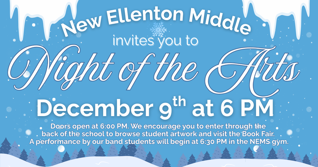 New Ellnton Middle invites you to Night of the Arts December 9 at 6 pm .  During that time, we invite you to browse student artwork and visit the Book Fair. A performance by our band students will begin at 6:30 PM in the NEMS gym.